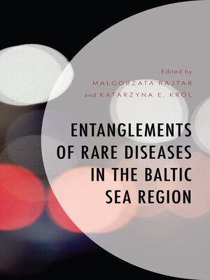 cover image of Entanglements of Rare Diseases in the Baltic Sea Region